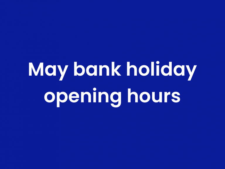 May Bank holiday opening hours